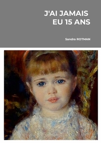 J'ai jamais eu quinze ans