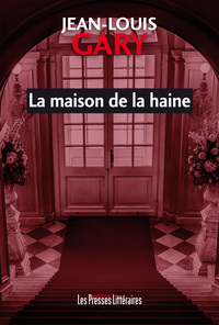 LA MAISON DE LA HAINE