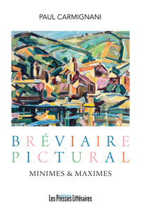 Bréviaire pictural - Minimes & Maximes