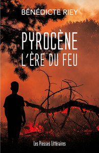 Pyrocène l’ère du feu