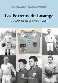 Les Porteurs du Losange L'USAP au cœur (1902-1955)