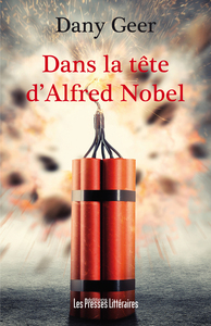 DANS LA TETE D'ALFRED NOBEL