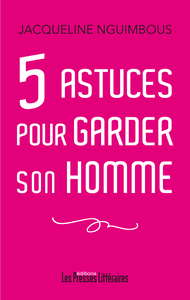 5 ASTUCES POUR GARDER SON HOMME
