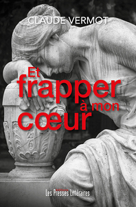 Et frapper à mon cœur