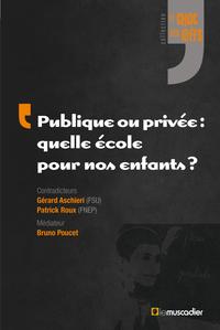 PUBLIQUE OU PRIVEE  QUELLE ECOLE POUR NOS ENFANTS