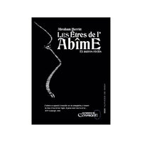 Les êtres de l'abîme et autres récits - nouvelles inédites depuis 1984