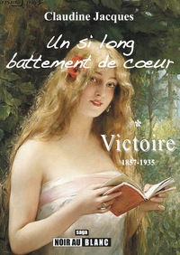 UN SI LONG BATTEMENT DE COEUR - SAGA CALEDONIENNE, TOME I : VICTOIRE (1857-1935)