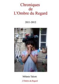 CHRONIQUES DE L'OMBRE DU REGARD 2011-2012
