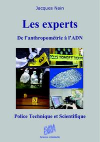 Les experts, de l’anthropométrie à l’ADN (Police Technique et scientifique)