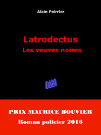 LATRODECTUS - LES VEUVES NOIRES - PRIX MAURICE BOUVIER 2016