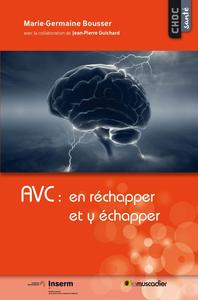 AVC : EN RECHAPPER ET Y ECHAPPER