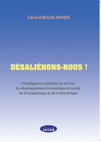 DESALIENONS-NOUS ! - L'INTELLIGENCE CULTURELLE AU SERVICE DU DEVELOPPEMENT ECONOMIQUE DE LA GUADELOU