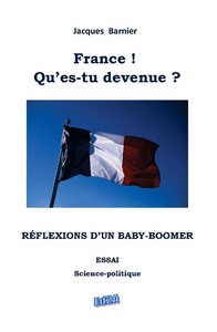 France ! Qu'es-tu devenue ? - Réflexions d'un baby-boomer