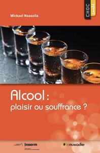 ALCOOL : PLAISIR OU SOUFFRANCE ?