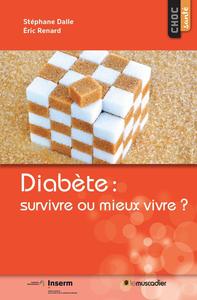 DIABETE : SURVIVRE OU MIEUX VIVRE ?