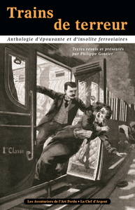 Trains de terreur - Anthologie d'épouvante et d'insolite ferroviaires