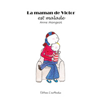 La maman de Victor est malade