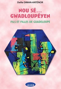 NOU SE... GWADLOUPEYEN - FILS ET FILLES DE GUADELOUPE