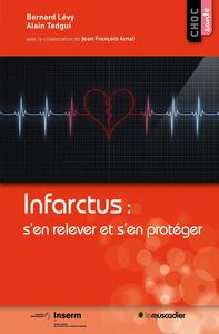 INFARCTUS : S'EN RELEVER ET S'EN PROTEGER