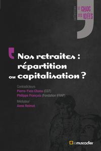 NOS RETRAITES : REPARTITION OU CAPITALISATION ?