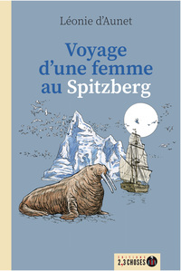 VOYAGE D'UNE FEMME AU SPITZBERG