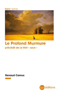 LE PROFOND MURMURE - PRECEDE DE "LE MOT RACE"