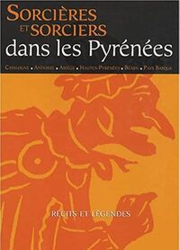 SORCIERES ET SORCIERS DANS LES PYRENEES