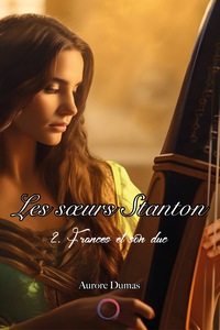 LES SOEURS STANTON T2 - FRANCES ET SON DUC