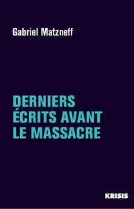 Derniers écrits avant le massacre