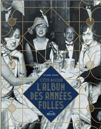 L'album des années folles - côte basque
