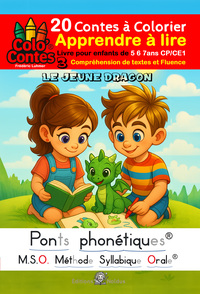 Apprendre à LIRE : 20 Colo'Contes 3 Le JEUNE DRAGON  MSO Méthode Syllabique Orale ponts phonétiques