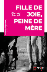 FILLE DE JOIE, PEINE DE MERE