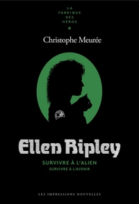 Ellen Ripley - Survivre à l’Alien, survivre à l’avenir