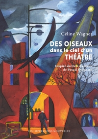 DES OISEAUX DANS LE CIEL D'UN THEATRE