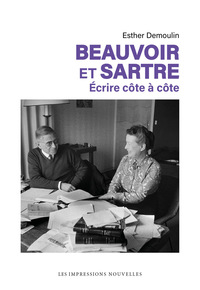 BEAUVOIR ET SARTRE - ECRIRE COTE A COTE