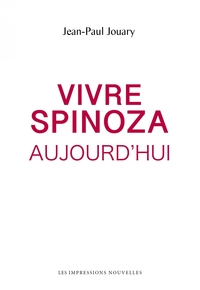 Vivre Spinoza aujourd’hui