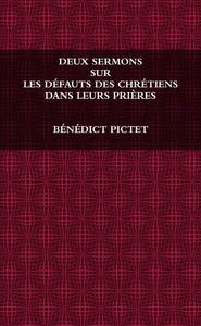 DEUX SERMONS SUR LES DÉFAUTS DES CHRÉTIENS DANS LEURS PRIÈRES