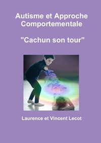 Autisme et Approche Comportementale "Cachun son tour"