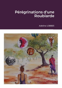PEREGRINATIONS D'UNE ROUBLARDE