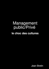 MANAGEMENT PUBLIC/PRIVE : LE CHOC DES CULTURES