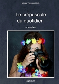 LE CREPUSCULE DU QUOTIDIEN