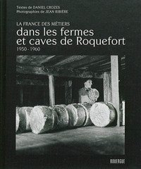 Dans les fermes et caves de Roquefort 1950 - 1960