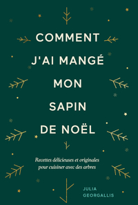 Comment j'ai mangé mon sapin de Noël