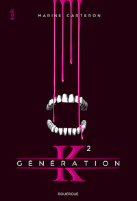 Génération K (tome 2)