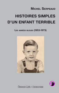 HISTOIRES SIMPLES D’UN ENFANT TERRIBLE