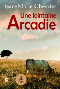 UNE LOINTAINE ARCADIE