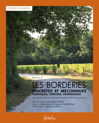 LES BORDERIES, DISCRETES ET MECONNUES - VIGNOBLES, TERROIRS, PATRIMOINES