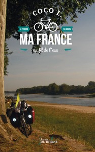 Ma France au fil de l’eau - Un tour de France à vélo en solitaire