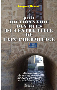 petit Dictionnaire des rues du Centre Ville de Tain l'Hermitage