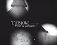 Reflets d'âme - échos d'une ville nouvelle